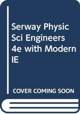 Serway Physic Sci Engineers 4e with Modern Ie