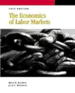 The Economics of Labor Markets The Economics of Labor Markets