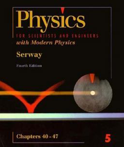 Physics for Scientists and Engineers with Modern Physics
