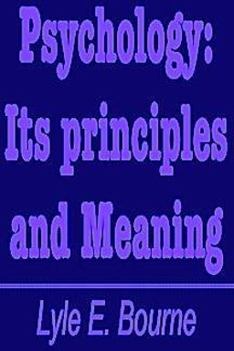 Psychology, Its Principles and Meanings
