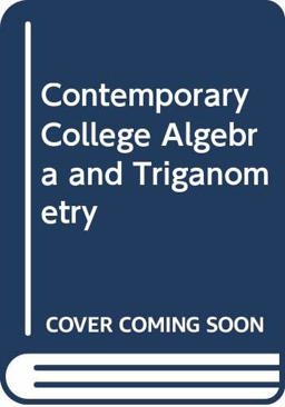 Contemporary College Algebra and Triganometry
