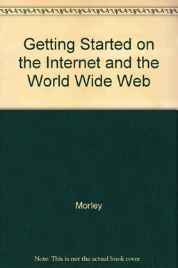 Getting Started with the Internet and the World Wide Web