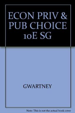 Econ Priv and Pub Choice 10E Sg