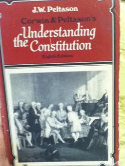 Corwin and Peltason's Understanding the Constitution