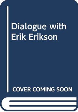 Dialogue with Erik Erikson