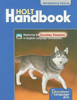 California Holt Literature and Language Arts: Holt Handbook