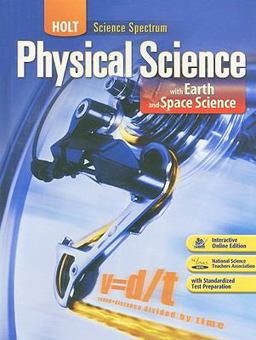 Holt Science Spectrum: Physical Science with Earth and Space Science