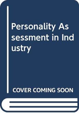 Personality Assessment in Organizations Personality Assessment in Organizations