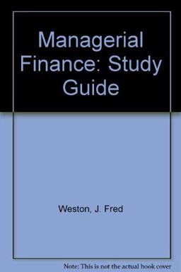 Study Guide to Accompany Weston and Copeland's Managerial Finance
