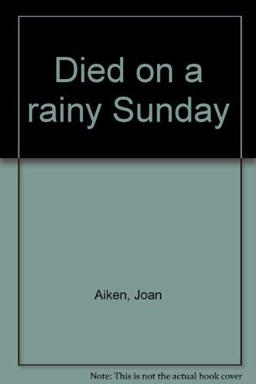 Died on a Rainy Sunday