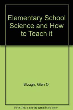 Elementary School Science and How to Teach It