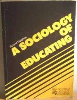A Sociology of Educating