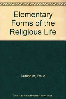 The Elementary Forms of the Religious Life