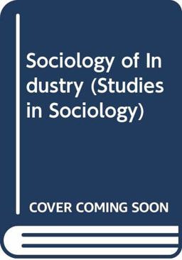 The Sociology of Industry