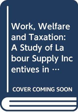 Work, Welfare and Taxation