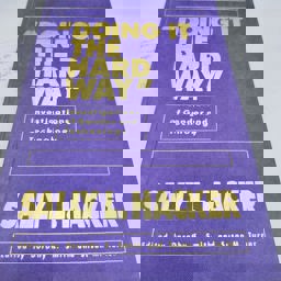 Doing It the Hard Way