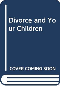 Divorce and Your Children