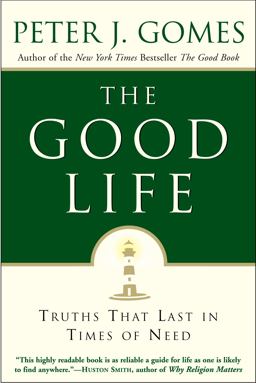 Good Life Truths That Last in Times of Need  9780060000769 Front Cover