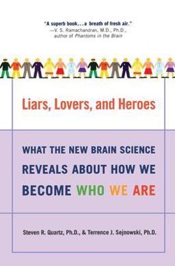 Liars, Lovers, and Heroes What the New Brain Science Reveals about How We Become Who We Are  9780060001490 Front Cover
