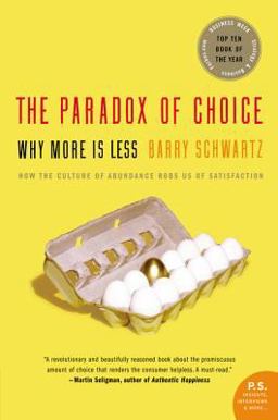 Paradox of Choice Why More Is Less  9780060005696 Front Cover