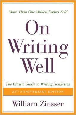 On Writing Well The Classic Guide to Writing Nonfiction 25th 9780060006648 Front Cover