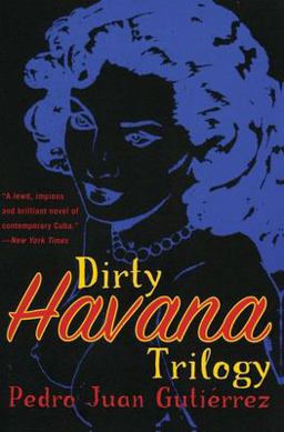 Dirty Havana Trilogy A Novel in Stories  9780060006891 Front Cover
