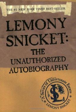 Lemony Snicket The Unauthorized Autobiography  9780060007195 Front Cover