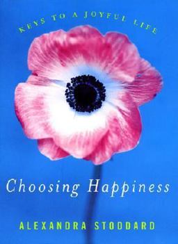 Choosing Happiness Keys to a Joyful Life  9780060008048 Front Cover