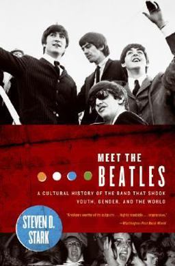 Meet the Beatles A Cultural History of the Band That Shook Youth, Gender, and the World  9780060008932 Front Cover