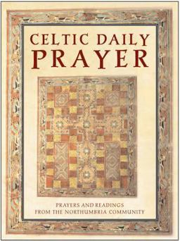Celtic Daily Prayer Prayers and Readings from the Northumbria Community  9780060013240 Front Cover