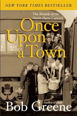 Once upon a Town The Miracle of the North Platte Canteen  9780060081973 Front Cover