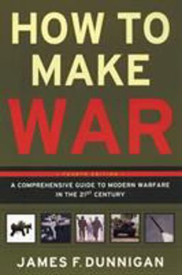 How to Make War a Comprehensive Guide to Modern Warfare for the Post-Col d War Era 4th 9780060090128 Front Cover
