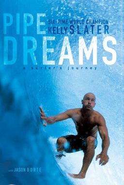 Pipe Dreams A Surfer's Journey  9780060096311 Front Cover