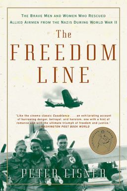 Freedom Line The Brave Men and Women Who Rescued Allied Airmen from the Nazis During World War II  9780060096649 Front Cover