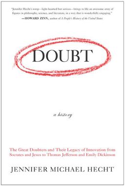Doubt: a History The Great Doubters and Their Legacy of Innovation from Socrates and Jesus to Thomas Jefferson and Emily Dickinson  9780060097950 Front Cover