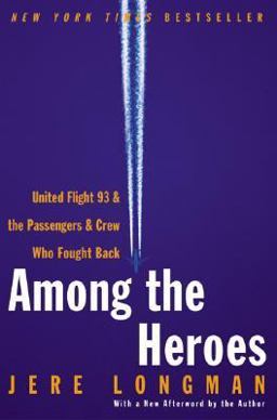 Among the Heroes United Flight 93 and the Passengers and Crew Who Fought Back  9780060099091 Front Cover