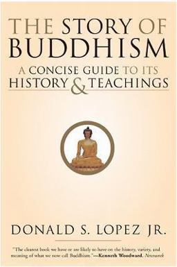 Story of Buddhism A Concise Guide to Its History and Teachings  9780060099275 Front Cover