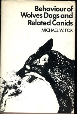 Behaviour of Wolves, Dogs, and Related Canids Behaviour of Wolves, Dogs, and Related Canids