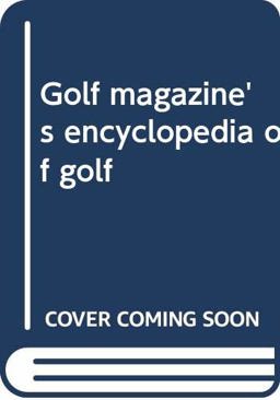 Golf Magazine's Encyclopedia of Golf