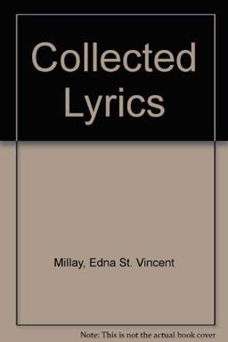 Collected Lyrics of Edna St. Vincent Millay