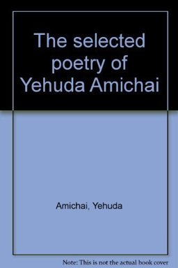 The Selected Poetry of Yehuda Amichai