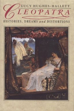 Cleopatra Histories, Dreams, and Distortions  9780060162160 Front Cover