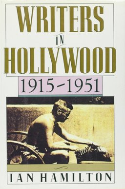 Writers in Hollywood, 1915-1951  9780060162313 Front Cover
