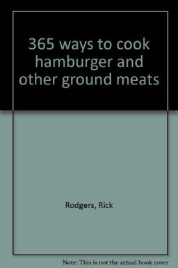 365 Ways to Cook Hamburger and Other Ground Meats