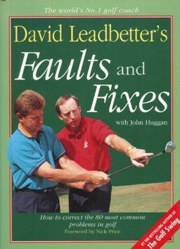 David Leadbetter's Faults and Fixes How to Correct the 80 Most Common Mistakes Golfers Make  9780060169770 Front Cover