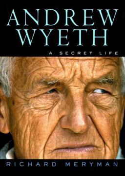 Andrew Wyeth A Secret Life  9780060171131 Front Cover