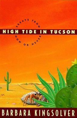 High Tide in Tucson Essays from Now or Never  9780060172916 Front Cover