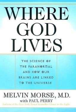 Where God Lives The Science of the Paranormal and How Our Brains Are Linked to the Universe  9780060175047 Front Cover