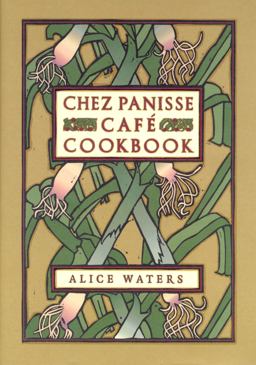 Chez Panisse Cafe Cookbook  9780060175832 Front Cover