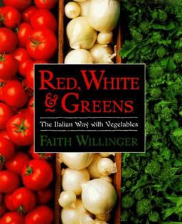 Red, White, and Greens The Italian Way with Vegetables  9780060183660 Front Cover